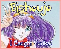 I caught Yurika (from Nadesico)