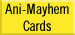 Ani-Mayhem Cards